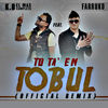 Tu Ta' En Tobul (feat. Farruko) (Remix) - Single